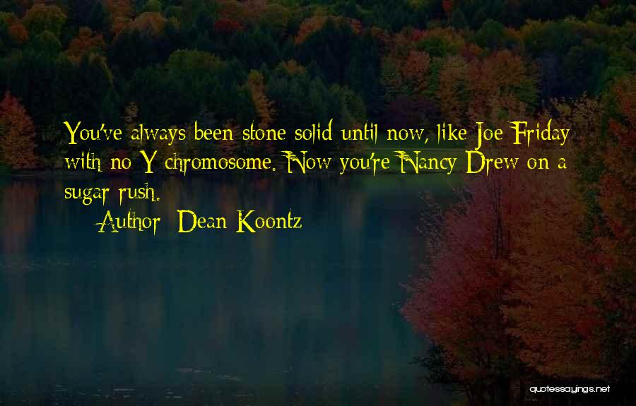 Nancy Drew Quotes By Dean Koontz