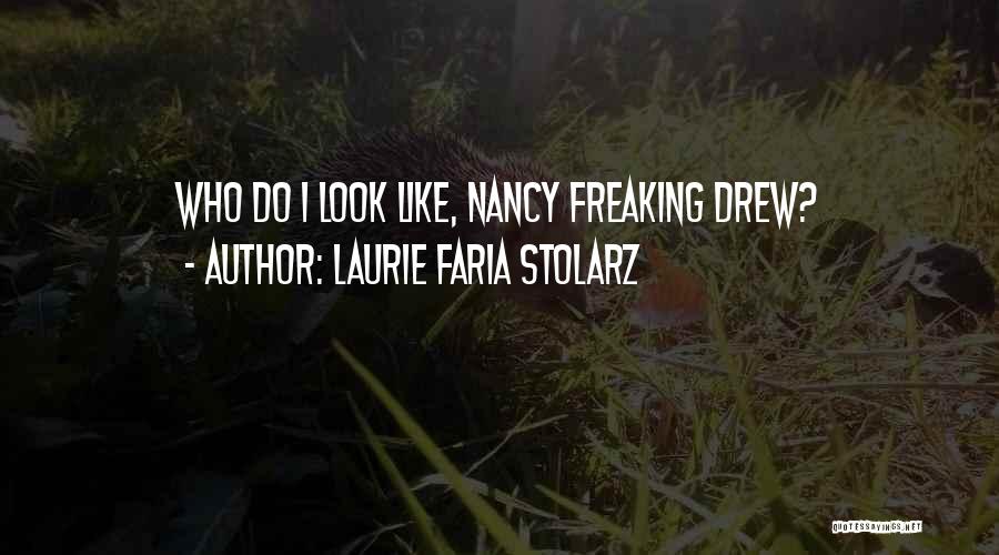 Nancy Drew Quotes By Laurie Faria Stolarz