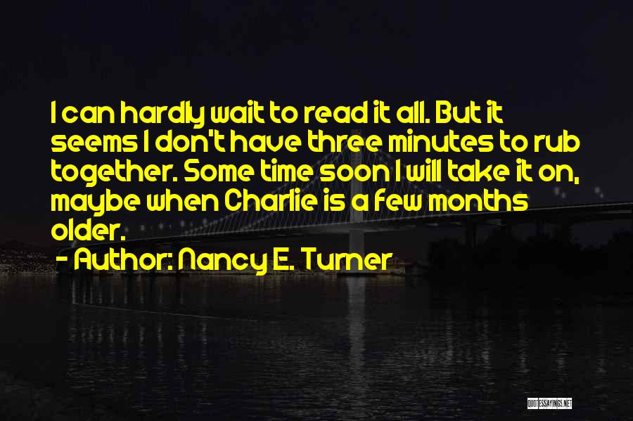 Nancy E. Turner Quotes 1258051