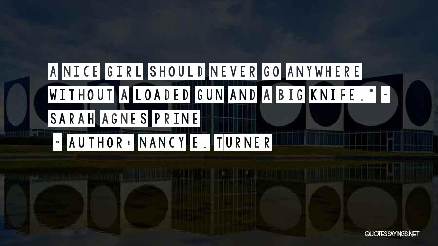 Nancy E. Turner Quotes 1679844