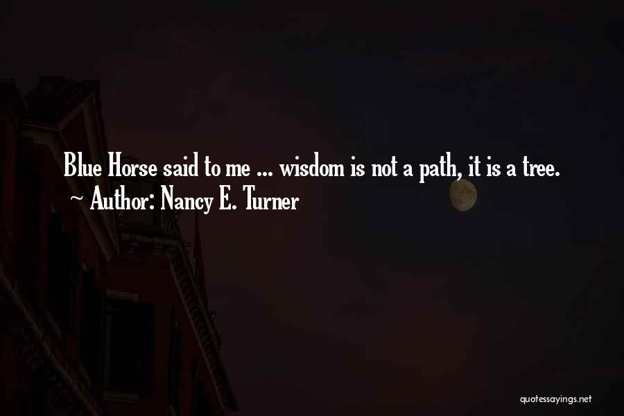Nancy E. Turner Quotes 1706122