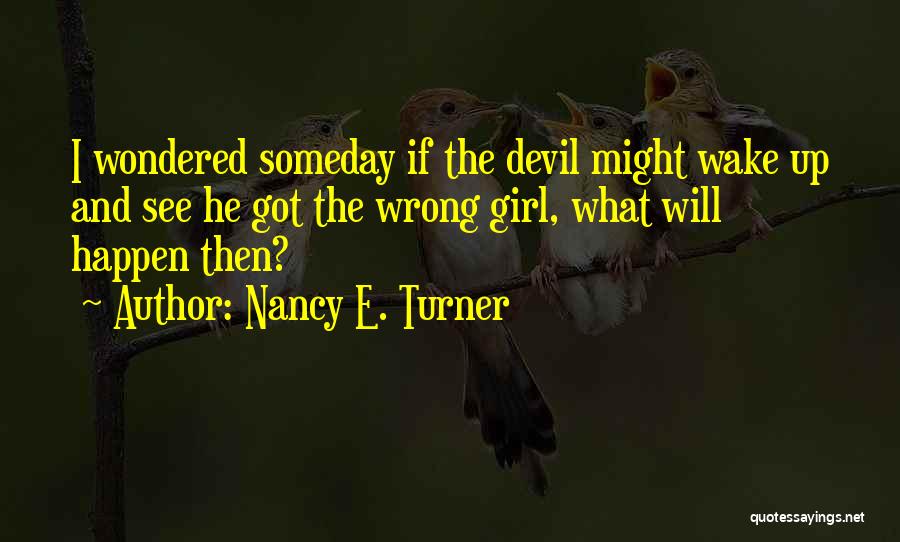 Nancy E. Turner Quotes 1720609