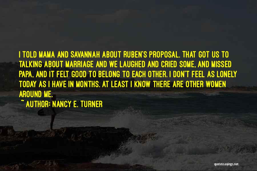 Nancy E. Turner Quotes 1729831