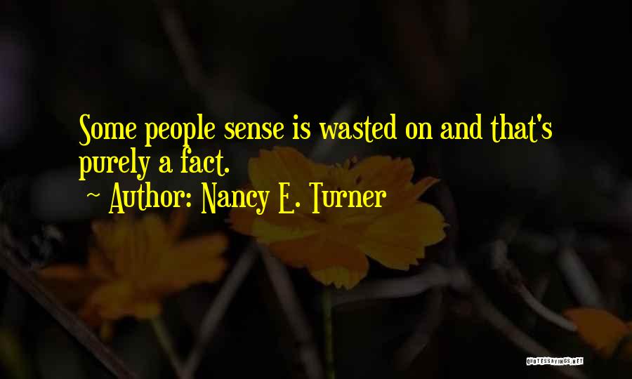 Nancy E. Turner Quotes 1970393