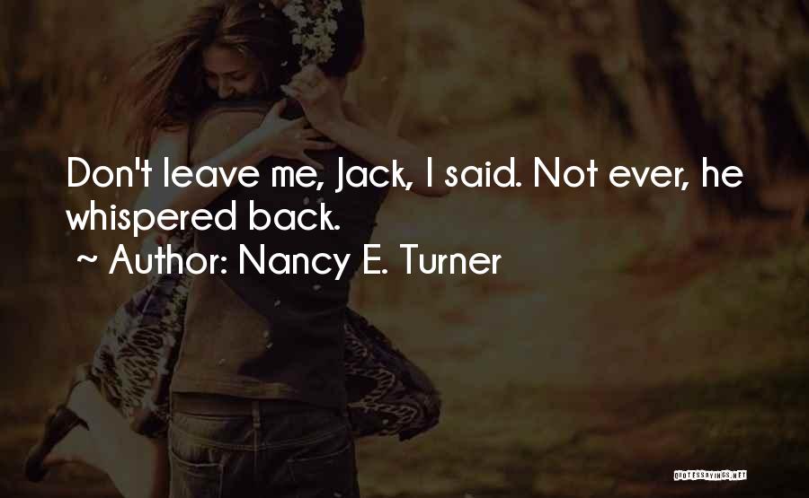 Nancy E. Turner Quotes 2080914