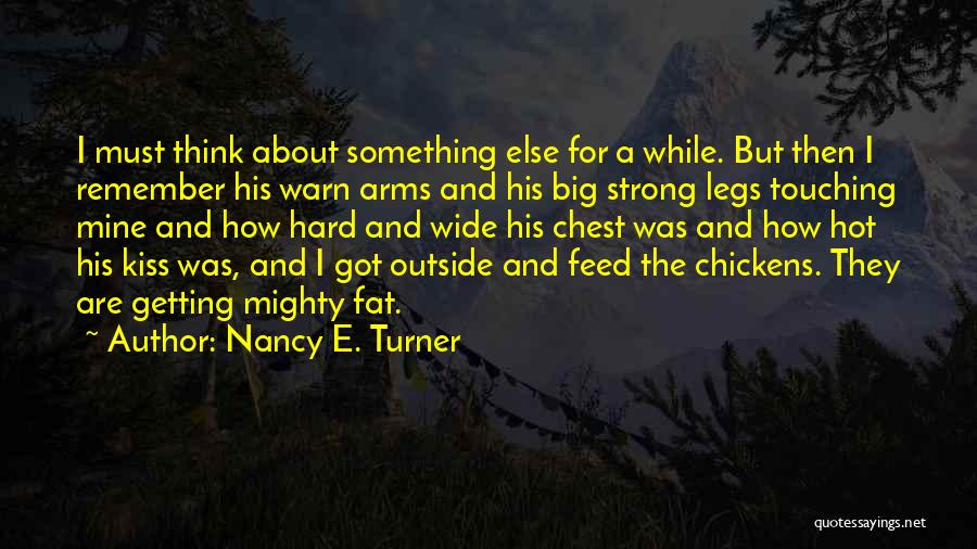 Nancy E. Turner Quotes 2161793