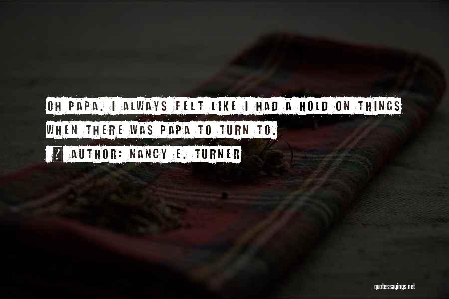 Nancy E. Turner Quotes 2200910