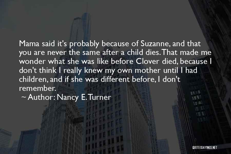 Nancy E. Turner Quotes 994198