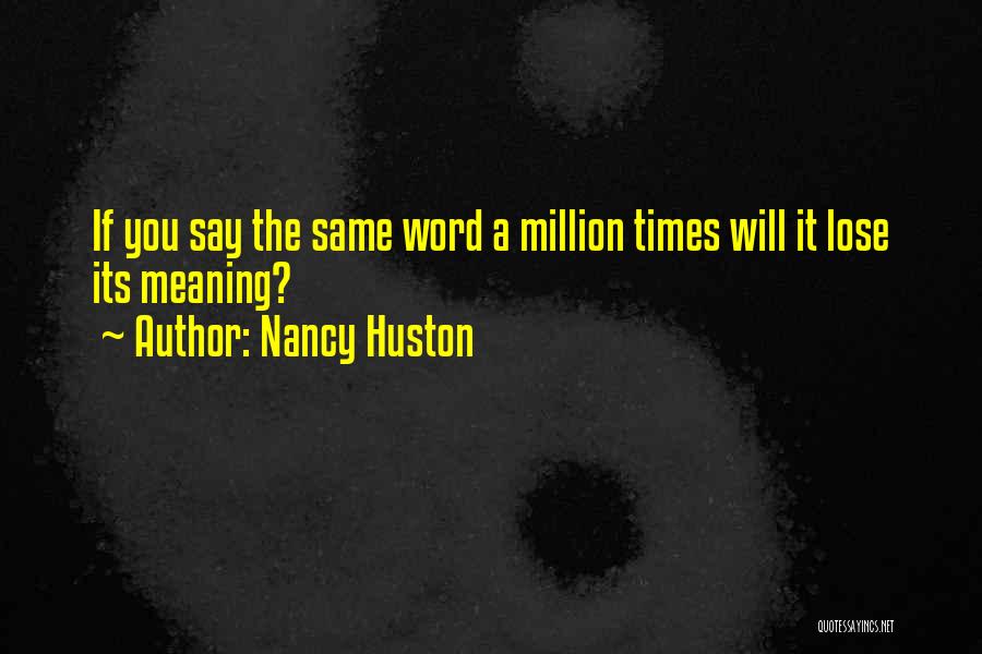 Nancy Huston Quotes 313510