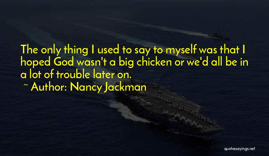 Nancy Jackman Quotes 1644809