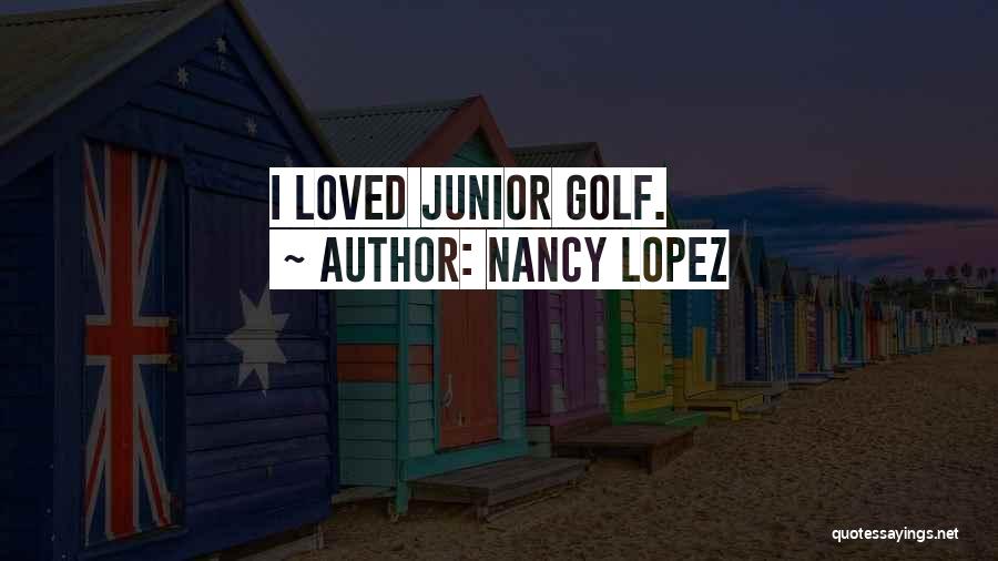 Nancy Lopez Quotes 2163676