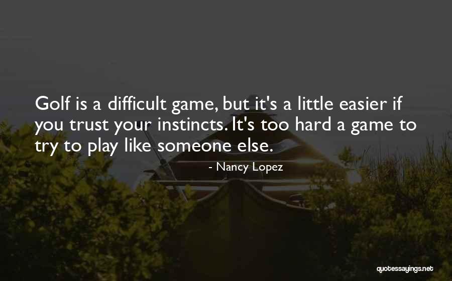 Nancy Lopez Quotes 2229830