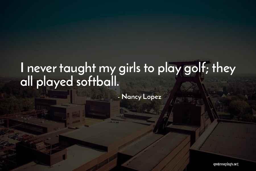 Nancy Lopez Quotes 752954