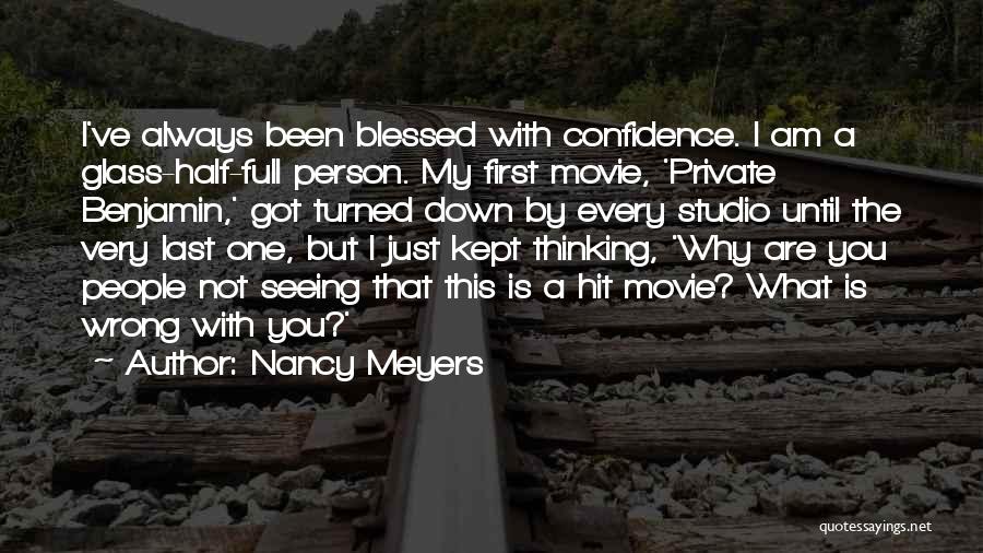 Nancy Meyers Movie Quotes By Nancy Meyers
