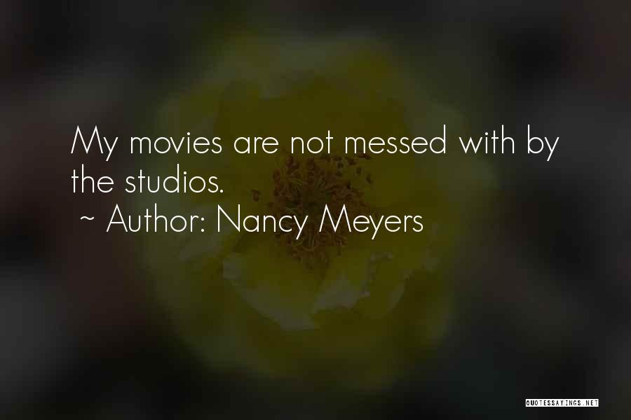 Nancy Meyers Quotes 1854644