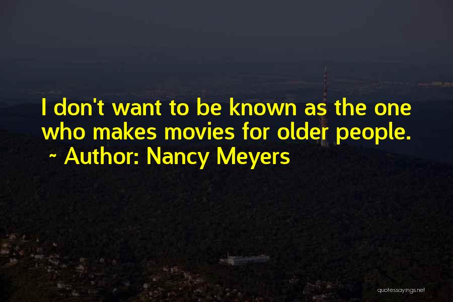 Nancy Meyers Quotes 354193