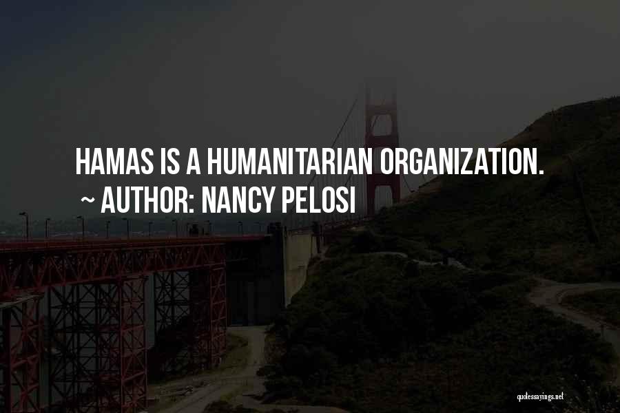 Nancy Pelosi Hamas Quotes By Nancy Pelosi