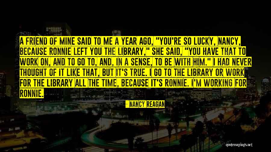 Nancy Reagan Quotes 418176