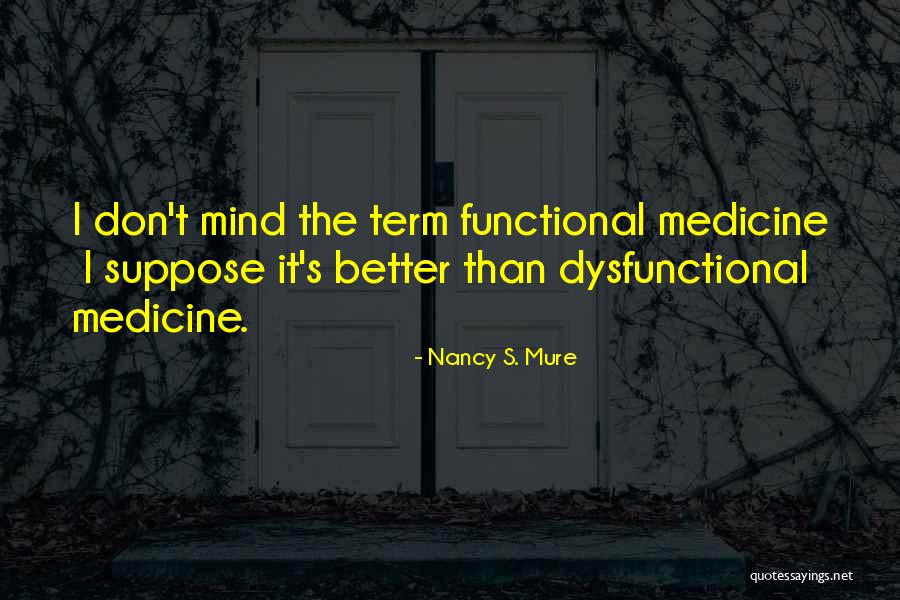 Nancy S. Mure Quotes 607051 Nancy S. Mure Quotes 607051