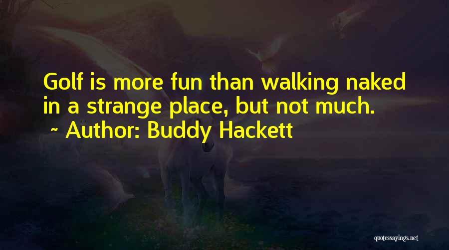 Nancy Sulla Quotes By Buddy Hackett