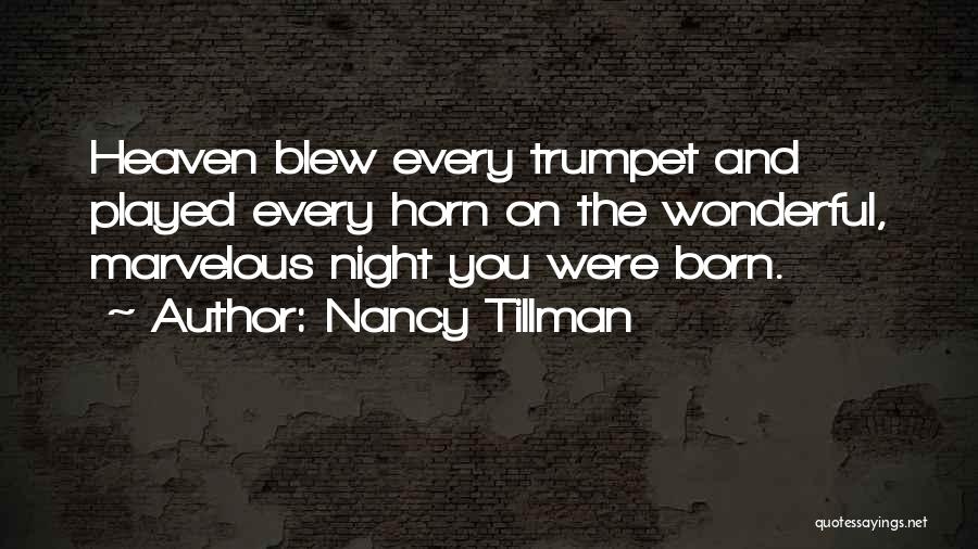 Nancy Tillman On The Night You Were Born Quotes By Nancy Tillman