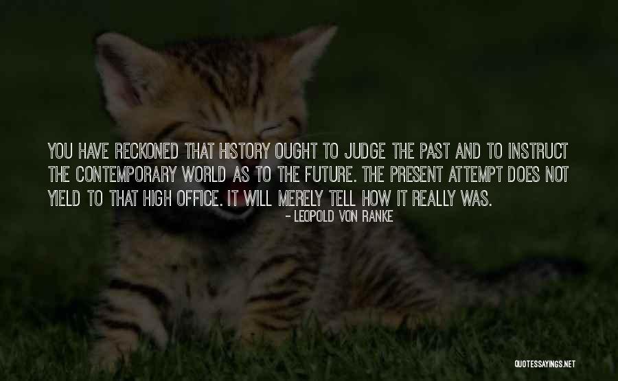 Nandito Quotes By Leopold Von Ranke Nandito Quotes By Leopold Von Ranke
