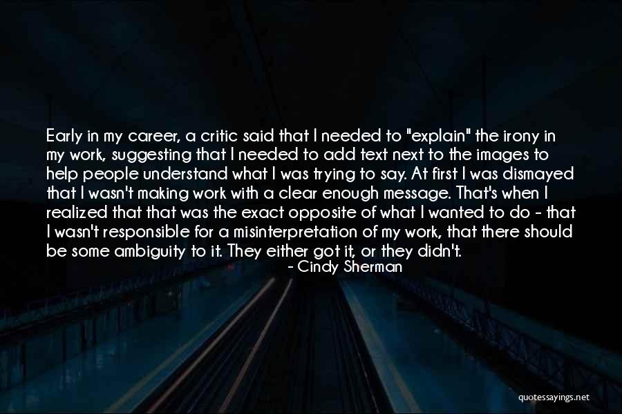 Nandkumar Patel Quotes By Cindy Sherman Nandkumar Patel Quotes By Cindy Sherman