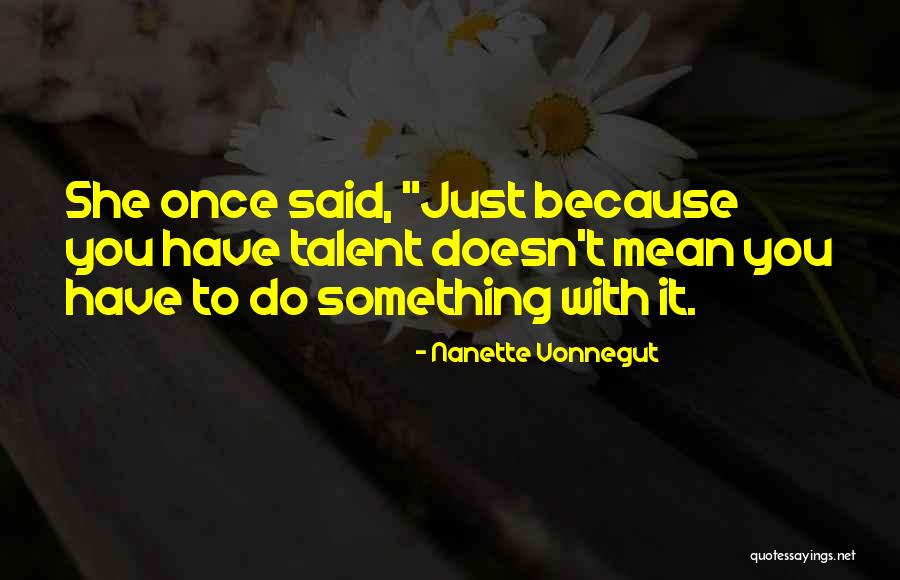 Nanette Vonnegut Quotes 1707155 Nanette Vonnegut Quotes 1707155