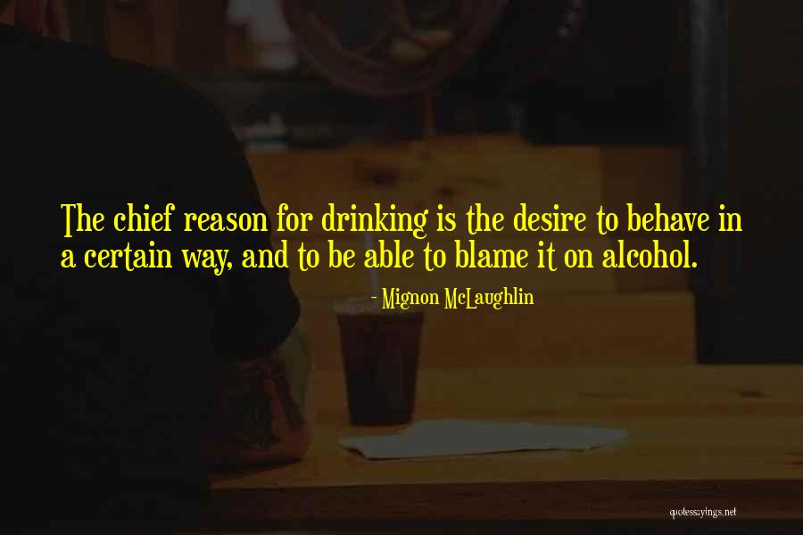 Nang-aasar Na Quotes By Mignon McLaughlin Nang-aasar Na Quotes By Mignon McLaughlin