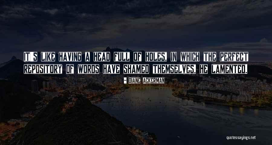 Nang Iinis Quotes By Diane Ackerman Nang Iinis Quotes By Diane Ackerman
