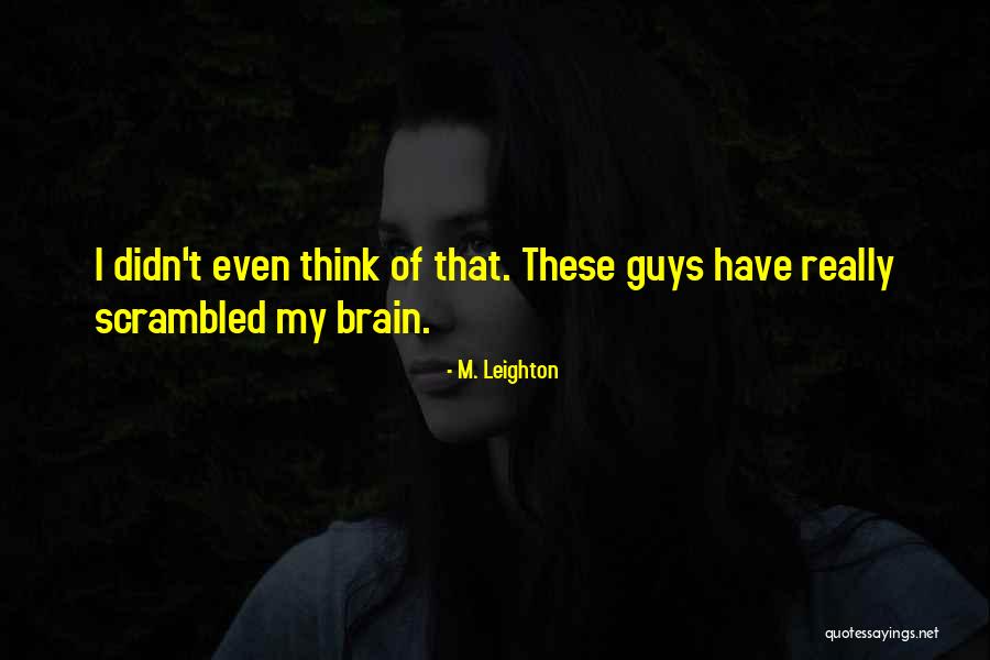 Nangwala Quotes By M. Leighton Nangwala Quotes By M. Leighton
