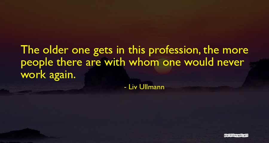 Naniki Quotes By Liv Ullmann Naniki Quotes By Liv Ullmann