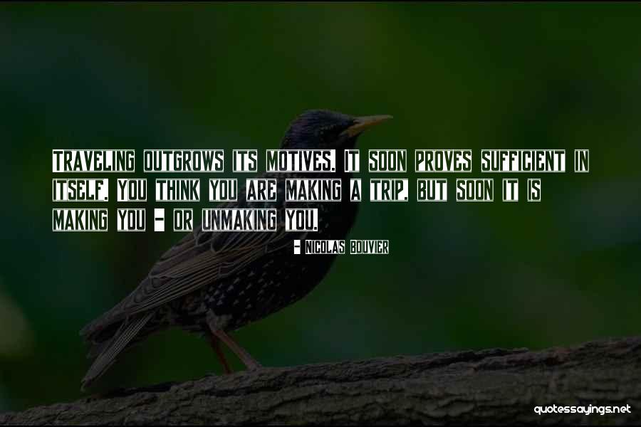 Naniniwala Ako Sa Kasabihang Quotes By Nicolas Bouvier Naniniwala Ako Sa Kasabihang Quotes By Nicolas Bouvier