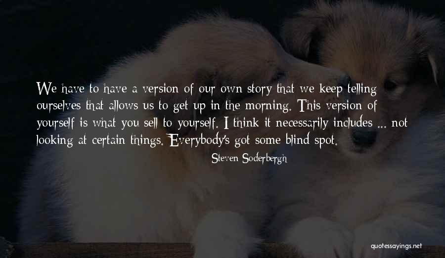 Nanneke Voerman Quotes By Steven Soderbergh Nanneke Voerman Quotes By Steven Soderbergh