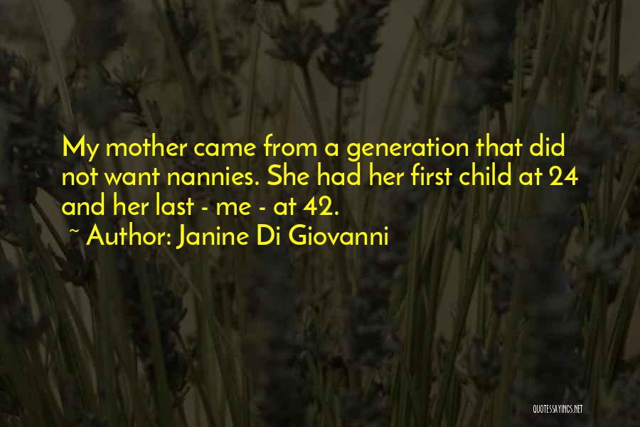 Nannies Quotes By Janine Di Giovanni