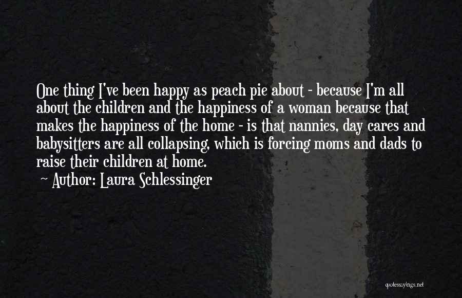 Nannies Quotes By Laura Schlessinger