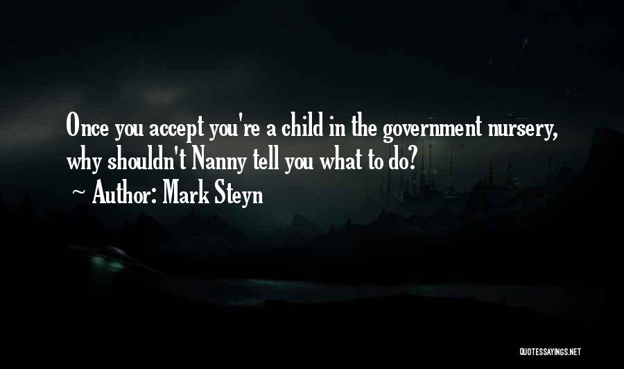 Nannies Quotes By Mark Steyn