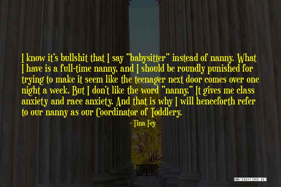 Nanny And Me Quotes By Tina Fey Nanny And Me Quotes By Tina Fey