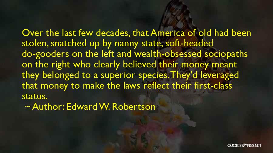Nanny State Quotes By Edward W. Robertson