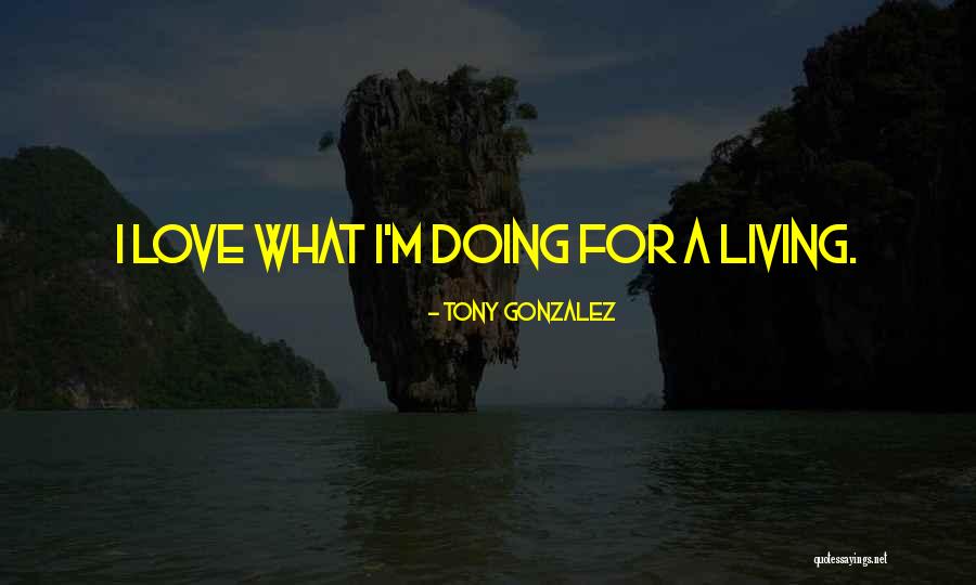 Nano Metal Quotes By Tony Gonzalez Nano Metal Quotes By Tony Gonzalez