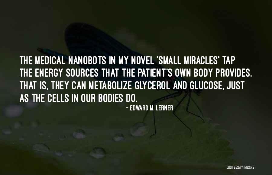 Nanobots Quotes By Edward M. Lerner Nanobots Quotes By Edward M. Lerner