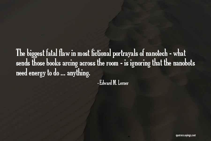 Nanobots Quotes By Edward M. Lerner Nanobots Quotes By Edward M. Lerner