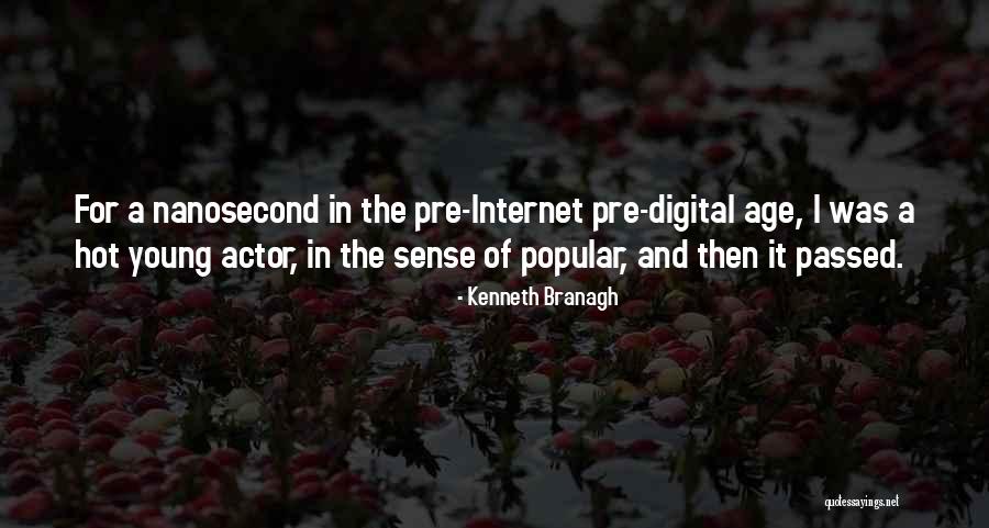 Nanosecond Quotes By Kenneth Branagh Nanosecond Quotes By Kenneth Branagh