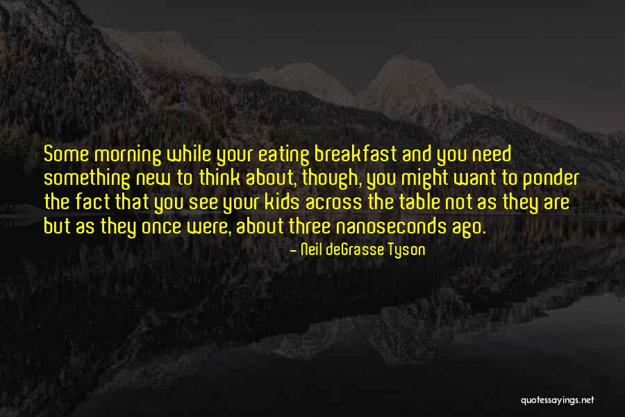 Nanoseconds Quotes By Neil DeGrasse Tyson Nanoseconds Quotes By Neil DeGrasse Tyson