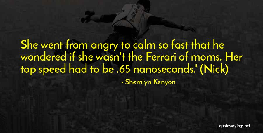 Nanoseconds Quotes By Sherrilyn Kenyon Nanoseconds Quotes By Sherrilyn Kenyon