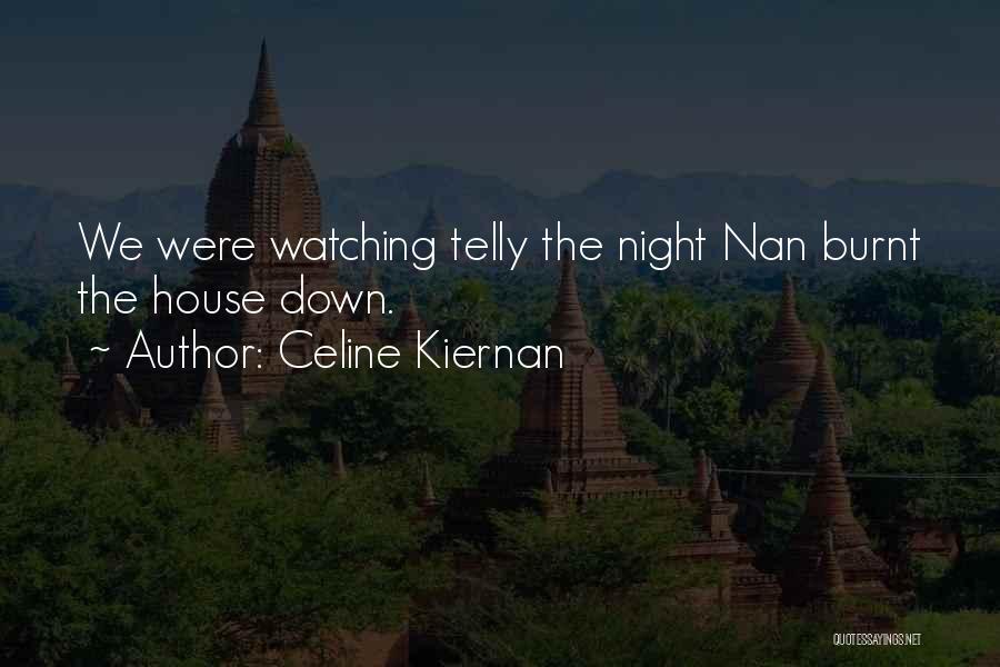 Nan's House Quotes By Celine Kiernan