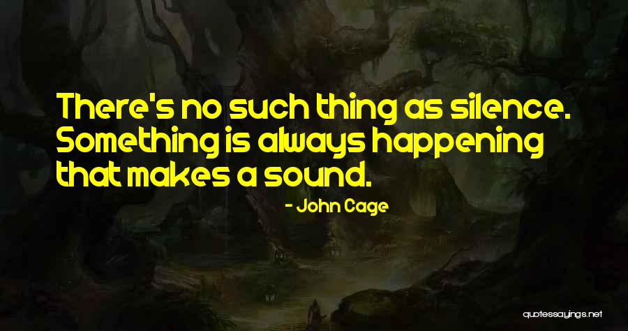 Nantambu Sylvester Quotes By John Cage