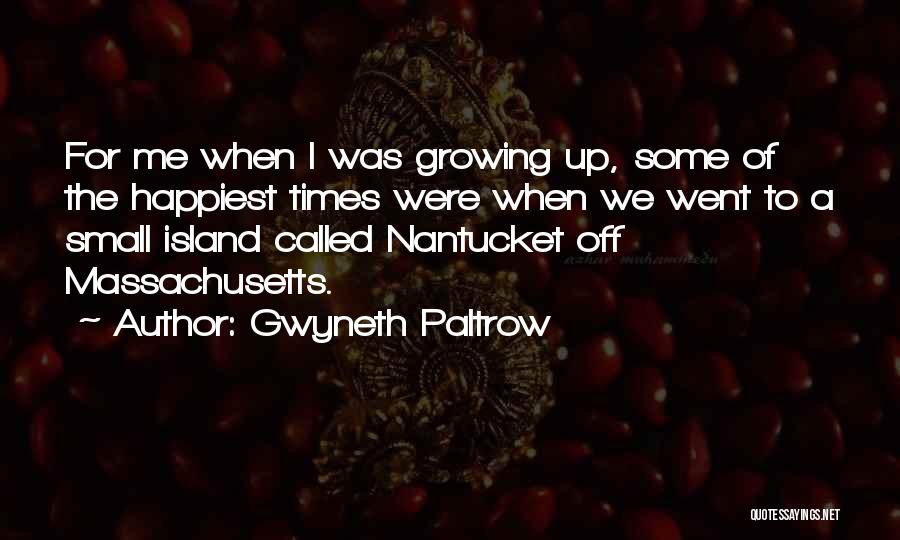 Nantucket Island Quotes By Gwyneth Paltrow