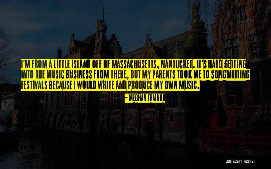 Nantucket Island Quotes By Meghan Trainor