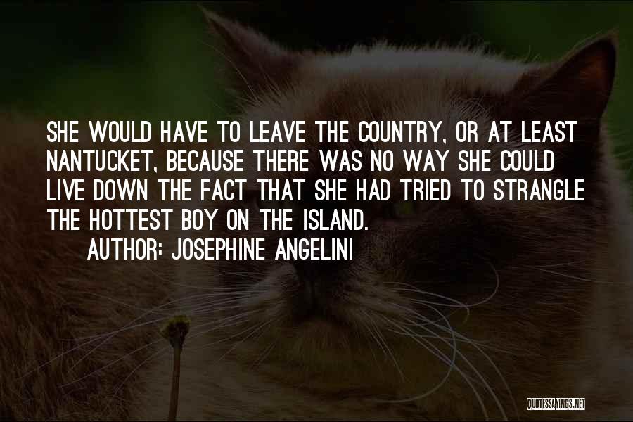 Nantucket Quotes By Josephine Angelini